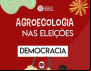 O voto agroecológico durante as eleições municipais