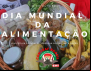 Sem segurança alimentar não há o que comemorar no Dia Mundial da Alimentação