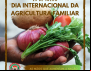Dia Internacional da Agricultura Familiar: sem ela não há futuro sustentável